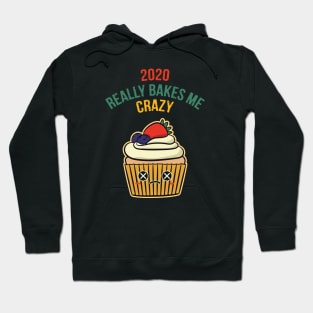 2020 Really Bakes Me Crazy Hoodie